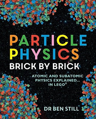 Teilchenphysik Brick by Brick, Ben Still