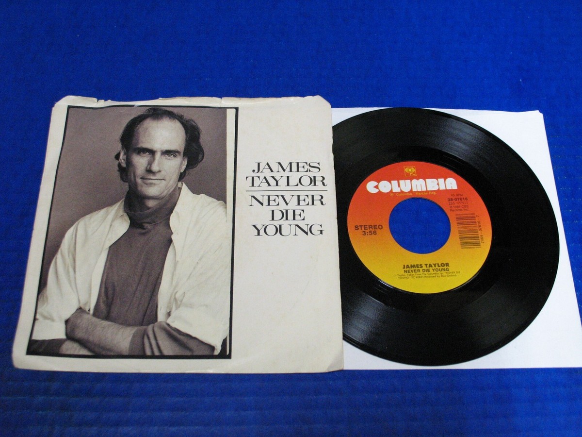 James Taylor - Never Die Young /Valentine's Day - 80s Rock 45 w