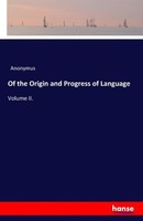 Of The Origin And Progress Of Language Anonymus