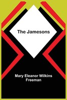Mary Eleanor Wilkins Freeman | The Jamesons | Taschenbuch | Englisch (2022)