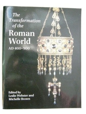 The Transformation of the Roman World, AD 400-900 By Leslie & Mi