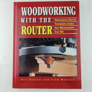 Woodworking With The Router Hardcover Techniques & Jigs Any Woodworker