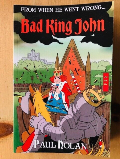 *SIGNED* FROM WHEN HE WENT WRONG... BAD KING JOHN by PAUL NOLAN