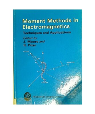 Moment Methods in Electromagnetics: Techniques and Applications [''Antenna'' S.], 