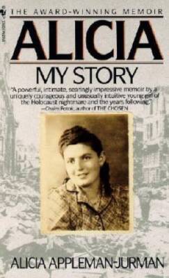 Alicia: My Story - Mass Market Paperback By Alicia Appleman-Jurman - GOOD