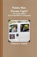 Public War, Private Fight? The United States And Private Military Companies Buch