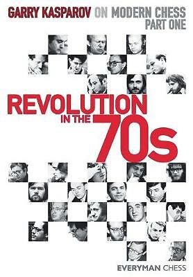 Garry Kasparov on Modern Chess. Part One: Revolution in the 70s by Garry ...