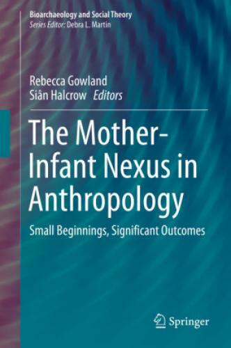 The Mother-infant Nexus In Anthropology Small Beginnings, Significant
