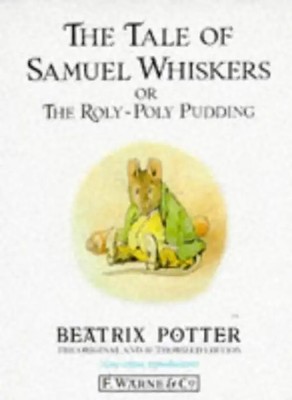 The Tale of Samuel Whiskers or The Roly-Poly Pudding (Potter 23 Tales) - Beatrix