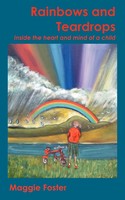 Rainbows And Teardrops Inside The Heart And Mind Of A Child Maggie Foster Buch