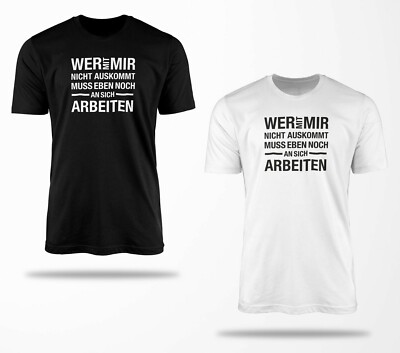 Fun T-Shirt SP0014 Sprüche T-Shirt wer mit mir nicht Auskommt ......