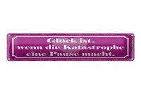 Blechschild Spruch 46X10 Cm GlüCk Ist Wenn Die Katastrophe Eine Pause Macht