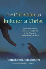 The Christian as Imitator of Christ: How That Should Influence Treatment of the
