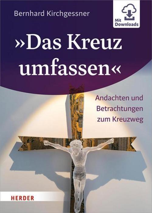 das Kreuz Umfassen"" Bernhard Kirchgessner