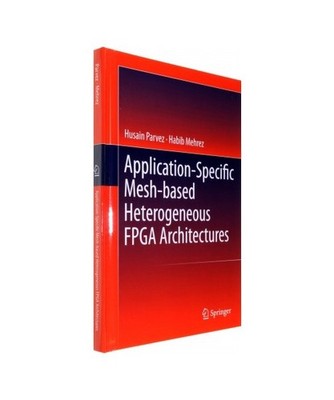 Application-Specific Mesh-Based Heterogeneous FPGA Architectures, Parvez, Husain