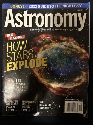 Astronomy Magazine December 2022 New Research How Stars Explode ￼