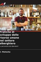 V. Mahesha | Pratiche Di Sviluppo Delle Risorse Umane Nel Settore Alberghiero