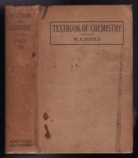 1914 A TEXTBOOK OF CHEMISTRY by William A. Noyes, Definitive Work