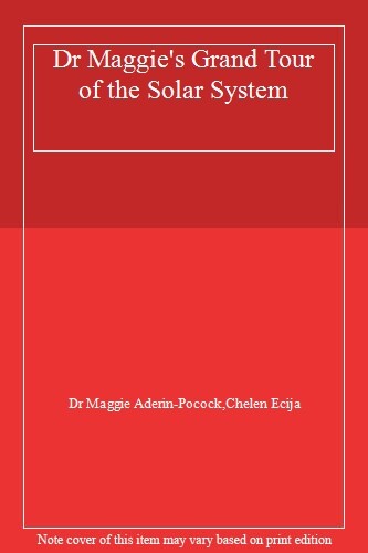 Dr Maggie's Grand Tour of the Solar System By Dr Maggie Aderin-Poc*ck,Chelen Ec