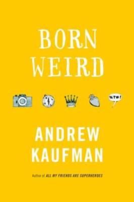Born Weird - Paperback By Kaufman, Andrew - VERY GOOD