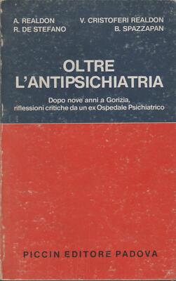 Oltre l'antipsichiatria. Dopo nove anni a Gorizia, riflessioni critiche