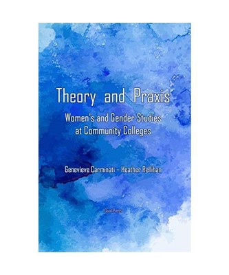 Theory and Praxis: Women's and Gender Studies at Community Colleges