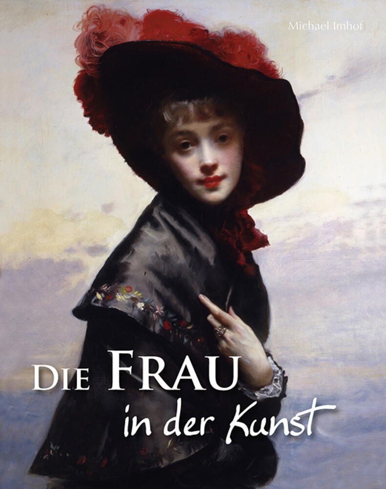 Thumbnail - Die Frau In Der Kunst. Von Nofretete Bis Marilyn Monroe. Michael Imhof
