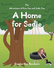 A Home for Sadie by Caralee Van Becelaere Paperback Book