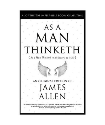 As a Man Thinketh: The Life-Changing Formula to  Become a Super Human  118th Ann