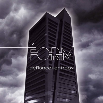 FORM = Defiance + Entropy = CD = ELECTRO SYNTH-POP