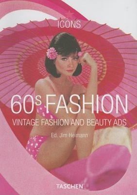 60s Fashion : Vintage Fashion and Beauty Ads Perfect Jim Heiman