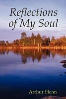 Arthur Henn | Reflections Of My Soul | Taschenbuch | Englisch (2008)