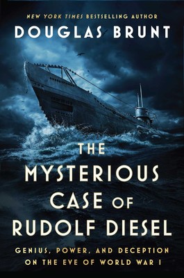 The Mysterious Case of Rudolf Diesel: Genius, Power, and Deception on the Ev...