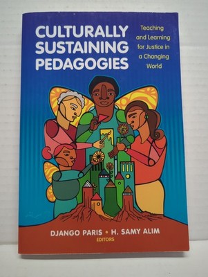 Culturally Sustaining Pedagogies: Teaching and Learning book by Paris and Alim