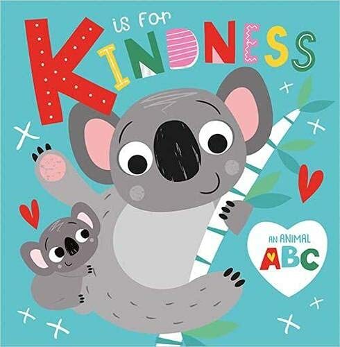 K is for Kindness By Christie Hainsby, Make Believe Ideas, Stuart Lynch