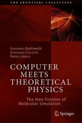 Computer Meets Theoretical Physics: The New Frontier of Molecular Simulation