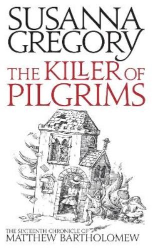 Susanna Gregory The Killer Of Pilgrims (Tascabile)