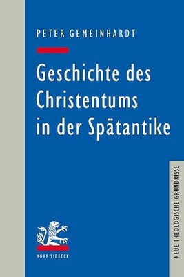 Geschichte des Christentums in der Sptantike by Peter Gemeinhardt (German) Hardc