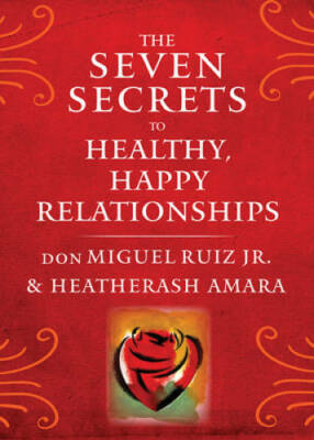 The Seven Secrets to Healthy, Happy Relationships - Paperback - GOOD