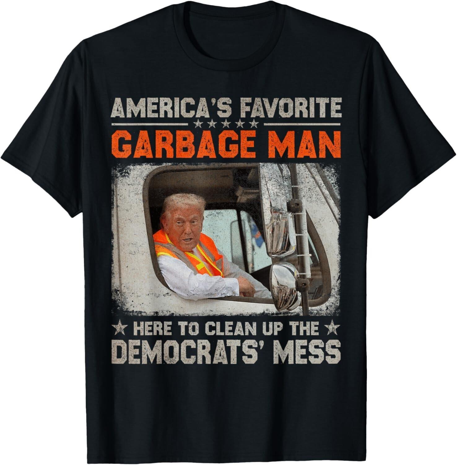 Trump America s Favorite Garbage Man Trump In Trash Truck T-Shirt