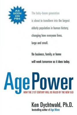 Age Power: How the 21st Century Will..., Dychtwald, Ken