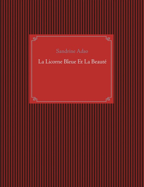 La Licorne Bleue Et La Beauté | Sandrine Adso | Taschenbuch | 188 S. | 2018-image