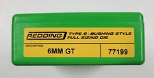 77199 REDDING TYPE-S FULL LENGTH BUSHING SIZING DIE - 6MM GT - NEW