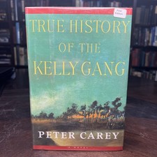 TRUE HISTORY KELLY GANG Peter Carey BOOKER PRIZE 1st Ed/First Print (5-6)