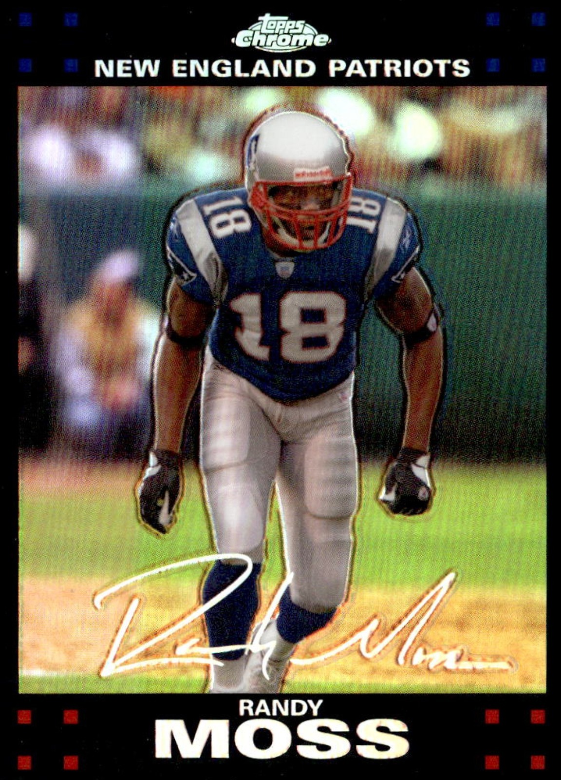 RANDY MOSS 2007 TOPPS CHROME REFRACTOR PATRIOTS QQ