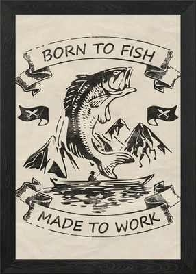 Born to Fish, Made to Work lustiges Fi gerahmtes Wandbild Poster Leinwanddruck Bild