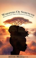 Whispers Of Strength | Poetic Journey Through Resilience And Healing | Magassa