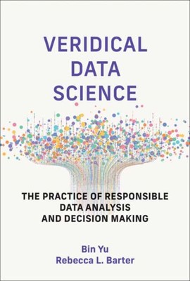 Veridical Data Science by Bin Yu HARDBACK 9780262049191