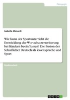 Wie Kann Der Sportunterricht Die Entwicklung Der Wortschatzerweiterung Bei...