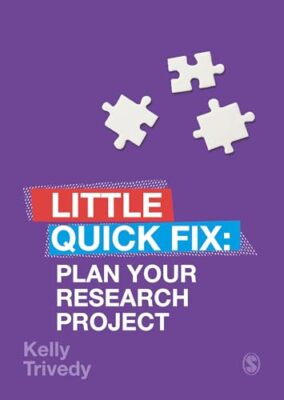 Plan Your Research Project: Little Quick Fix Kelly Trivedy New Book